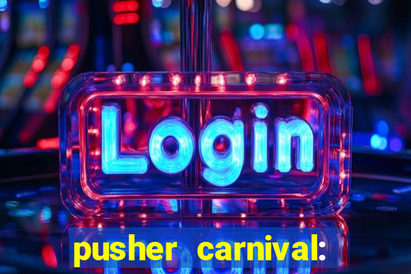 pusher carnival: coin master